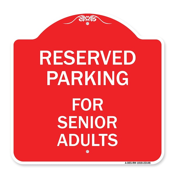 Signmission Reserved Parking-for Senior Adults, Red & White Aluminum Sign, 18" x 18", RW-1818-23148 A-DES-RW-1818-23148 - main